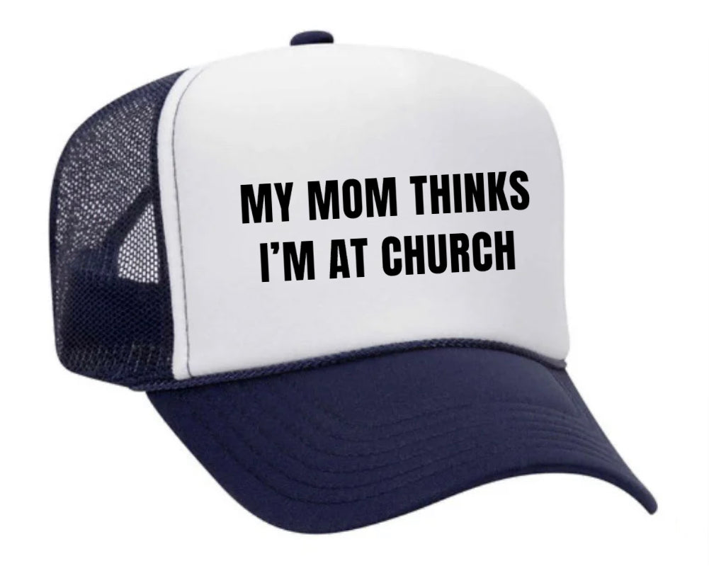 My Mom Thinks I’m at Church Trucker Hat Uncle Bekah’s Inappropriate Trucker Hats