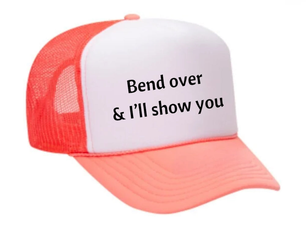 Bend Over & I’ll Show You Trucker Hat Uncle Bekah’s Inappropriate Trucker Hats