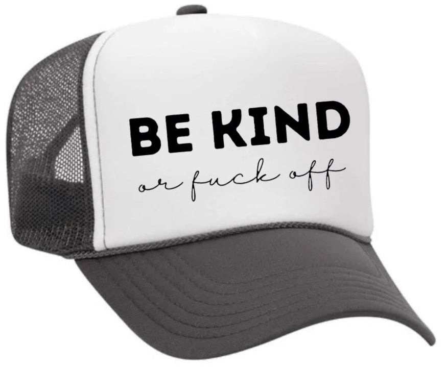 Be Kind or F*ck Off Trucker Hat Uncle Bekah’s Inappropriate Trucker Hats