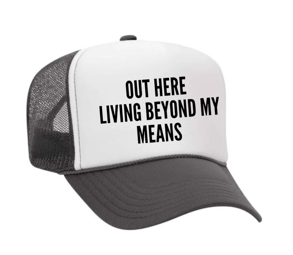 Out Here Living Beyond My Means Trucker Hat Uncle Bekah’s Inappropriate Trucker Hats