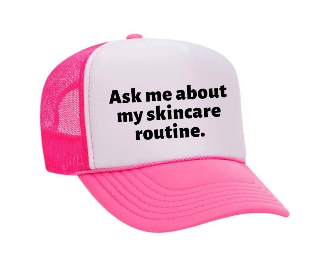 Ask Me About My Skincare Routine Trucker Hat Uncle Bekah’s Inappropriate Trucker Hats