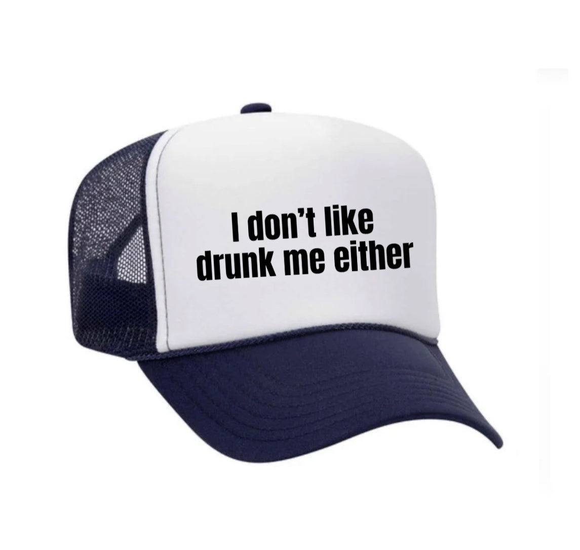 I Don’t Like Drunk Me Either Trucker Hat Uncle Bekah’s Inappropriate Trucker Hats