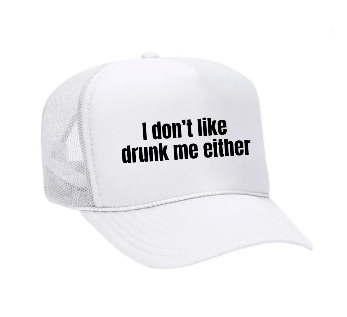 I Don’t Like Drunk Me Either Trucker Hat Uncle Bekah’s Inappropriate Trucker Hats