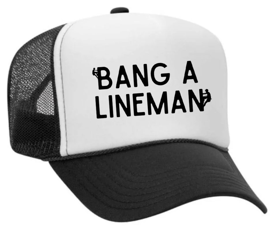 Bang A Lineman Trucker Hat Uncle Bekah’s Inappropriate Trucker Hats