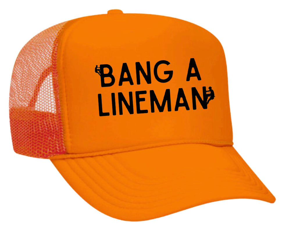 Bang A Lineman Trucker Hat Uncle Bekah’s Inappropriate Trucker Hats
