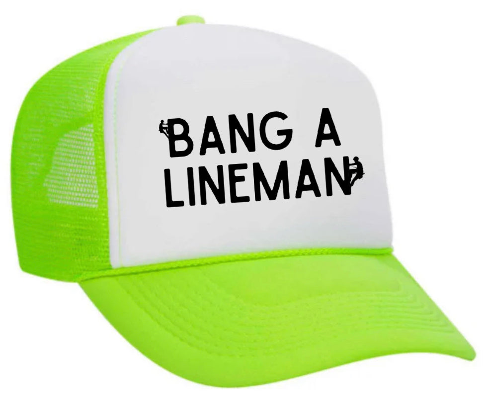 Bang A Lineman Trucker Hat Uncle Bekah’s Inappropriate Trucker Hats