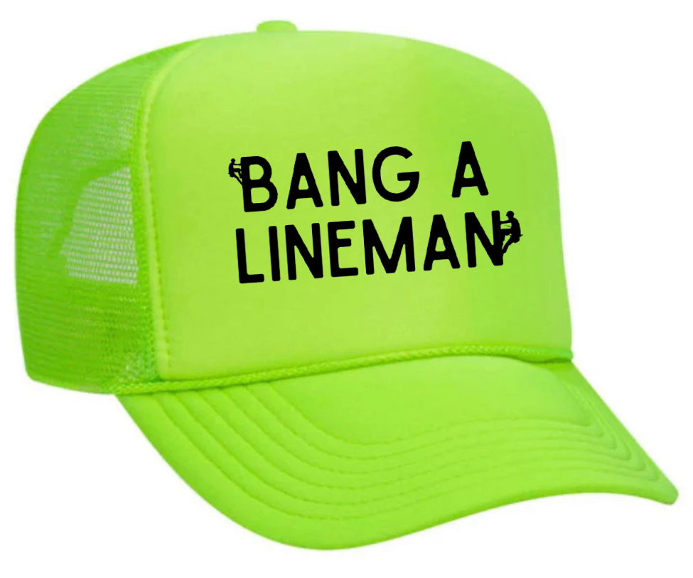 Bang A Lineman Trucker Hat Uncle Bekah’s Inappropriate Trucker Hats