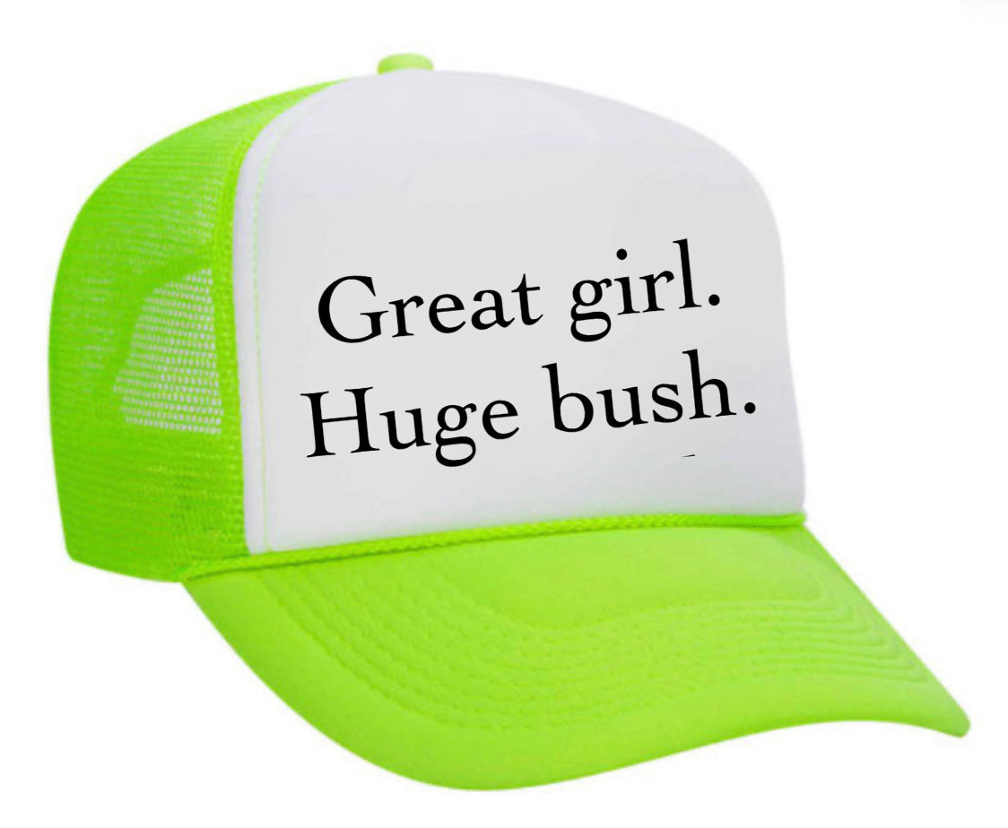 Great Girl Huge Bush Trucker Hat Uncle Bekah’s Inappropriate Trucker Hats