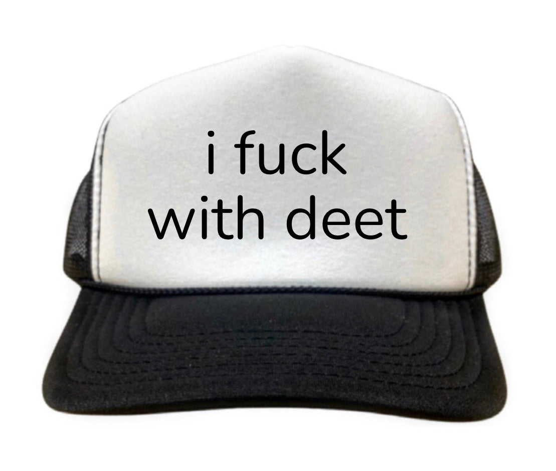 i fuck with deet Trucker Hat Uncle Bekah’s Inappropriate Trucker Hats