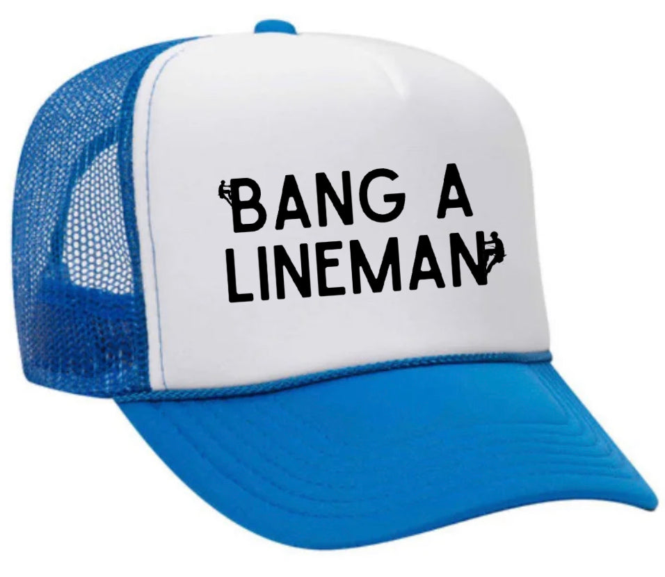 Bang A Lineman Trucker Hat Uncle Bekah’s Inappropriate Trucker Hats