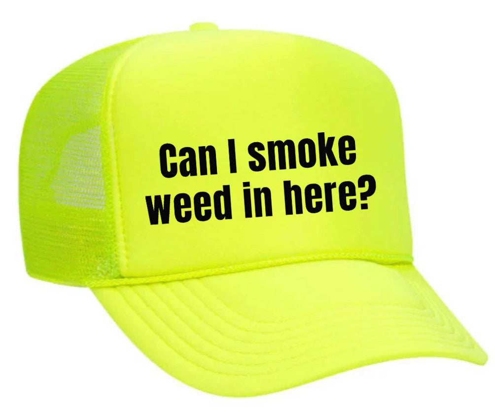 Can I Smoke Weed In Here Trucker Hat Uncle Bekah’s Inappropriate Trucker Hats