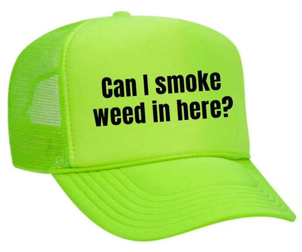 Can I Smoke Weed In Here Trucker Hat Uncle Bekah’s Inappropriate Trucker Hats
