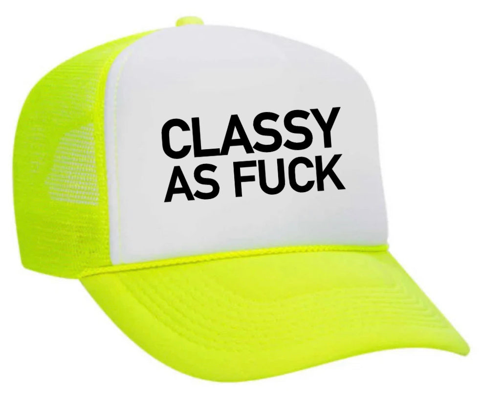 Classy As Fck Trucker Hat Uncle Bekah’s Inappropriate Trucker Hats