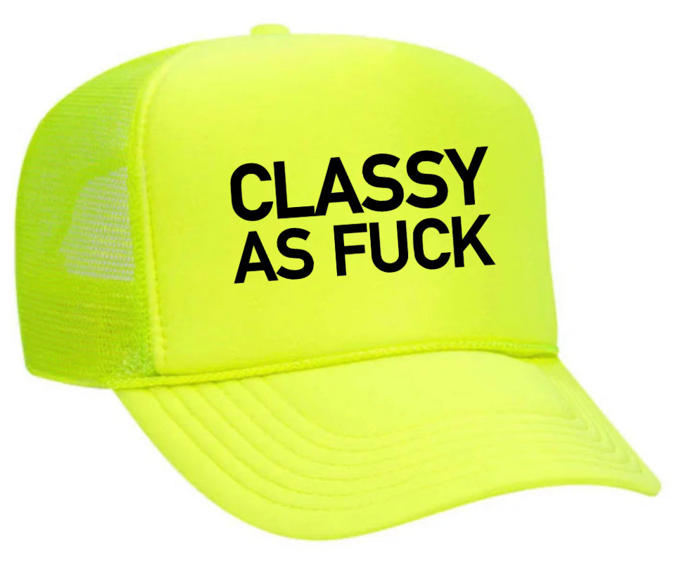 Classy As Fck Trucker Hat Uncle Bekah’s Inappropriate Trucker Hats