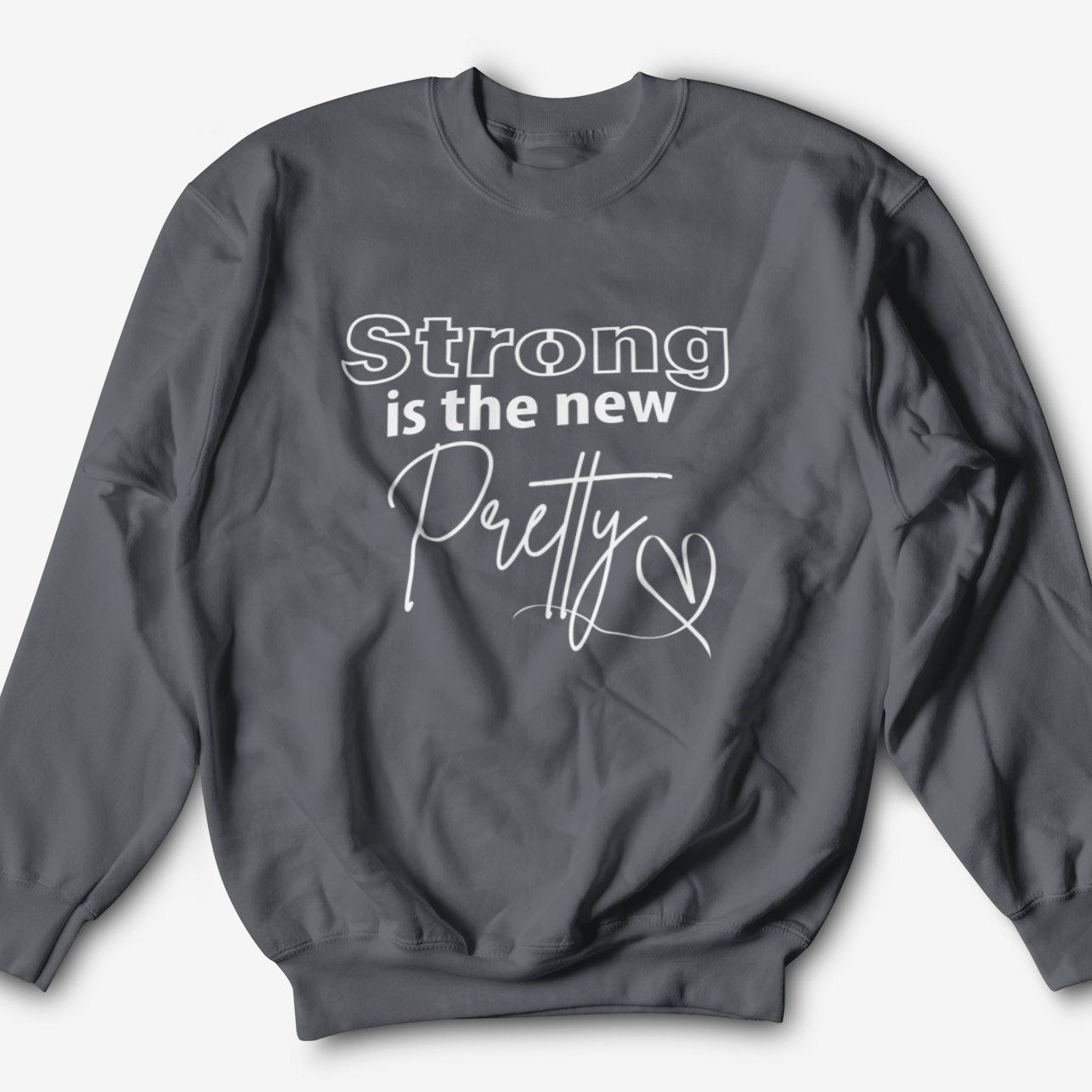 Strong is the New Pretty Graphic Sweatshirt Tea Shirt Shoppe