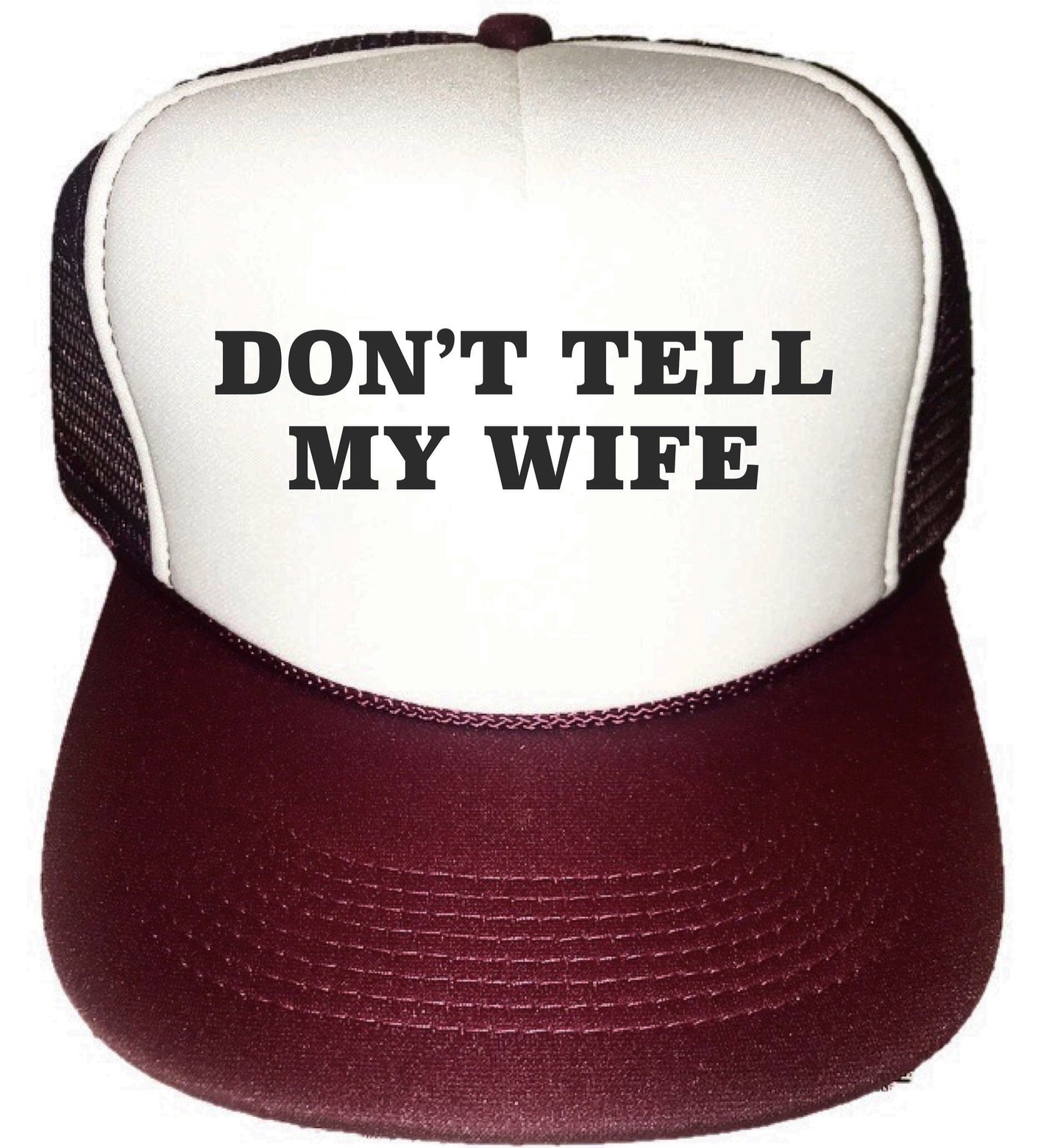 Don't Tell My Wife Trucker Hat Uncle Bekah’s Inappropriate Trucker Hats