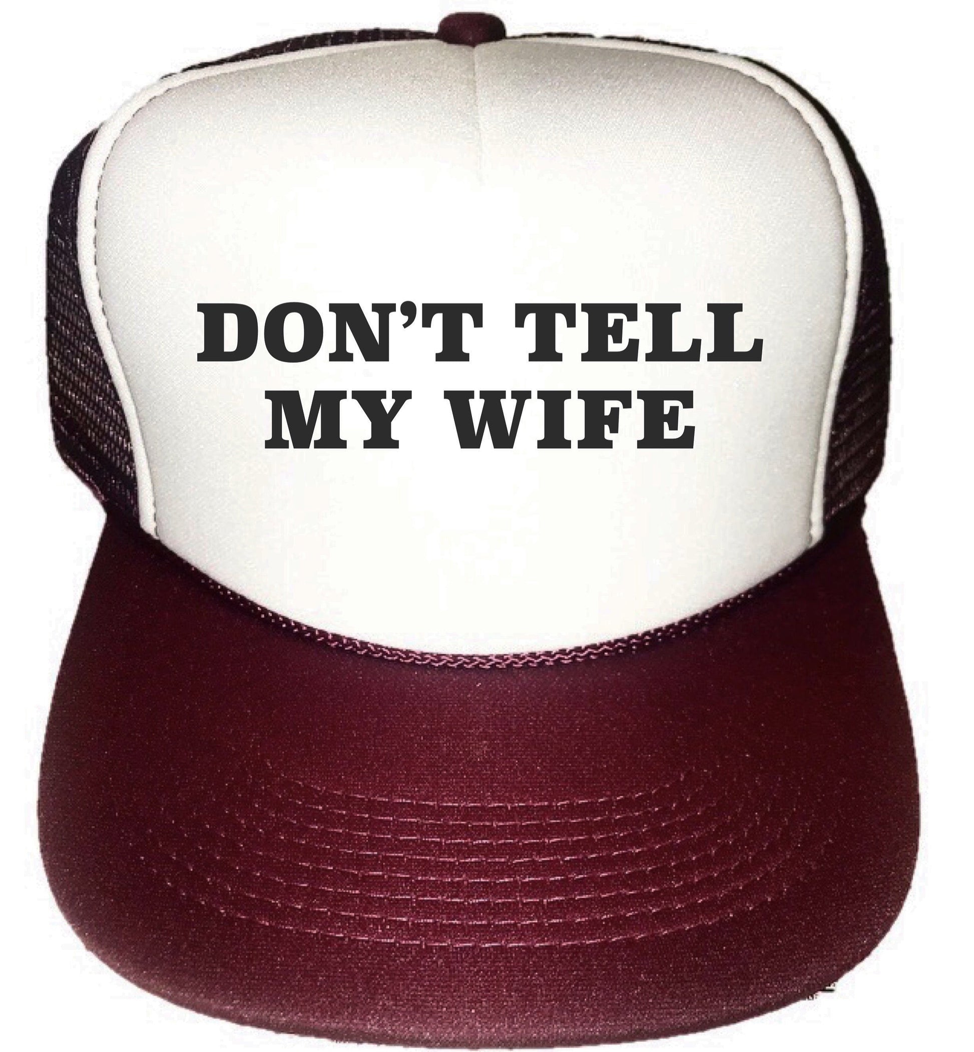 Don't Tell My Wife Trucker Hat Uncle Bekah’s Inappropriate Trucker Hats