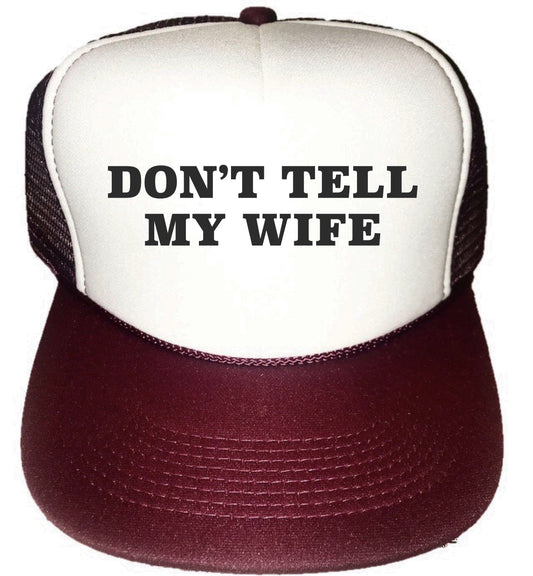 Don't Tell My Wife Trucker Hat Uncle Bekah’s Inappropriate Trucker Hats