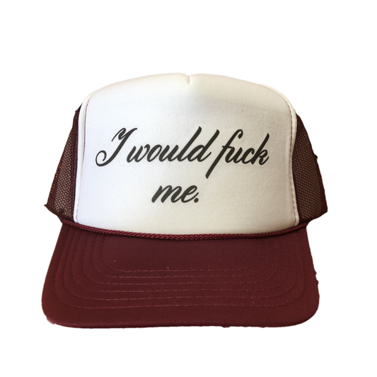 I Would Fck Me Trucker Hat Uncle Bekah’s Inappropriate Trucker Hats