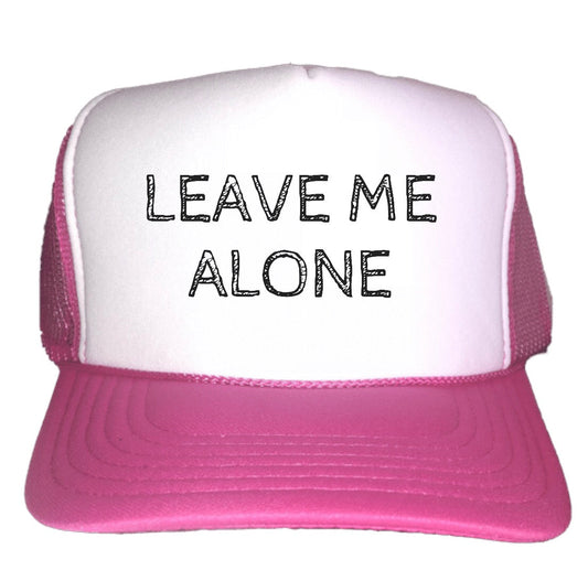 Leave Me Alone Trucker Hat Uncle Bekah’s Inappropriate Trucker Hats