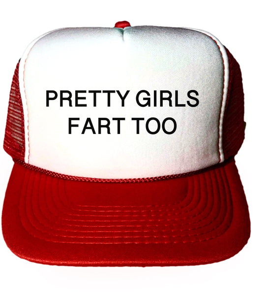 Pretty Girls Fart Too Trucker Hat Uncle Bekah’s Inappropriate Trucker Hats