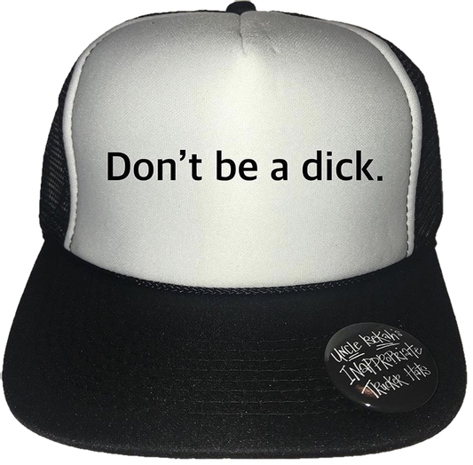 Don't be a Dick Trucker Hat Uncle Bekah’s Inappropriate Trucker Hats