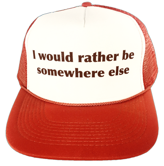 I Would Rather Be Somewhere Else Trucker Hat Uncle Bekah’s Inappropriate Trucker Hats