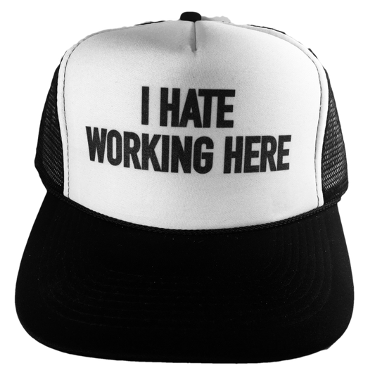 I Hate Working Here Trucker Hat Uncle Bekah’s Inappropriate Trucker Hats