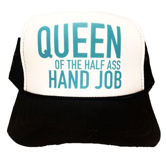 Queen of the Half Ass Hand Job Trucker Hat Uncle Bekah’s Inappropriate Trucker Hats