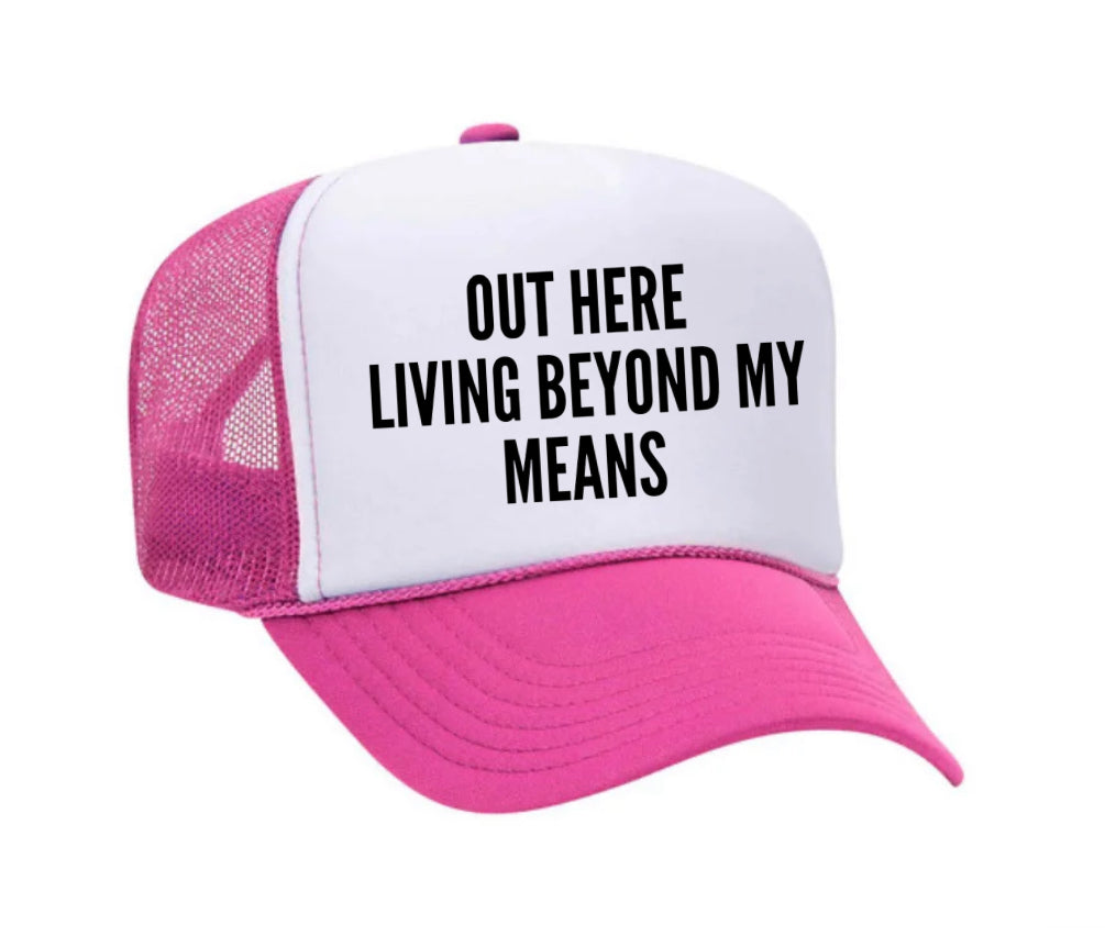 Out Here Living Beyond My Means Trucker Hat Uncle Bekah’s Inappropriate Trucker Hats