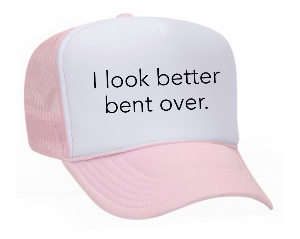 I Look Better Bent Over Trucker Hat Uncle Bekah’s Inappropriate Trucker Hats