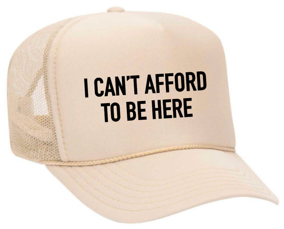 I Can’t Afford To Be Here Trucker Hat Uncle Bekah’s Inappropriate Trucker Hats