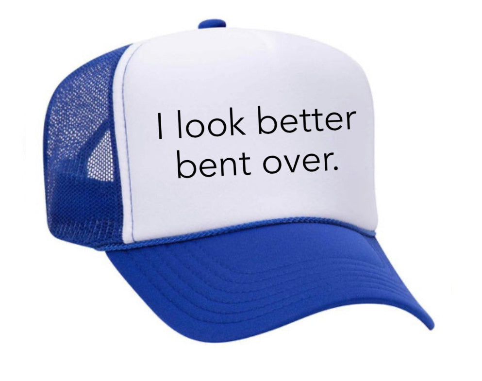 I Look Better Bent Over Trucker Hat Uncle Bekah’s Inappropriate Trucker Hats