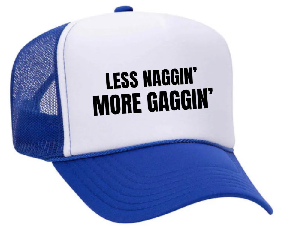Less Naggin’ More Gaggin’ Trucker Hat Uncle Bekah’s Inappropriate Trucker Hats