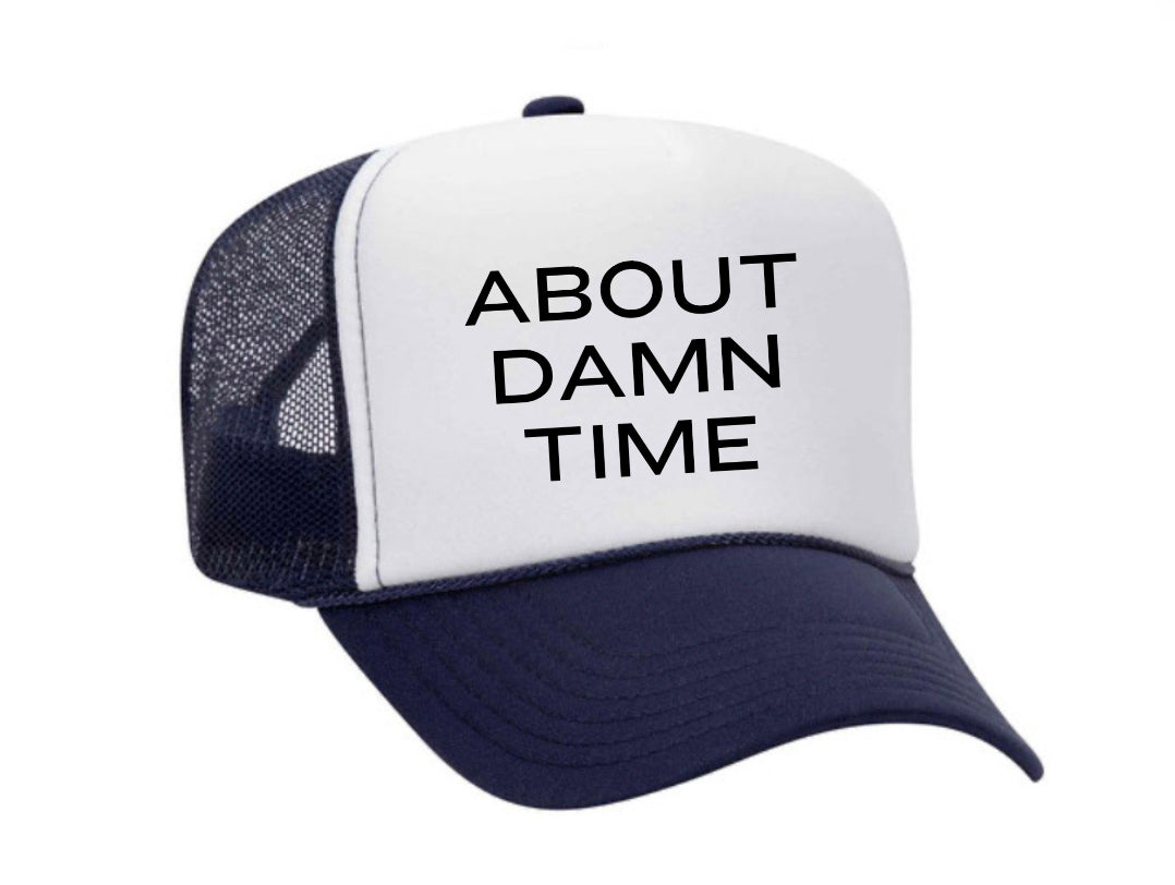 About Damn Time Trucker Hat Uncle Bekah’s Inappropriate Trucker Hats