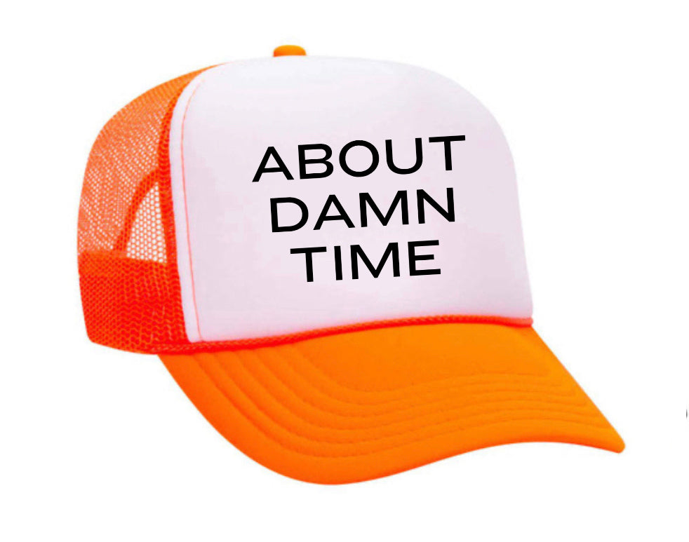 About Damn Time Trucker Hat Uncle Bekah’s Inappropriate Trucker Hats