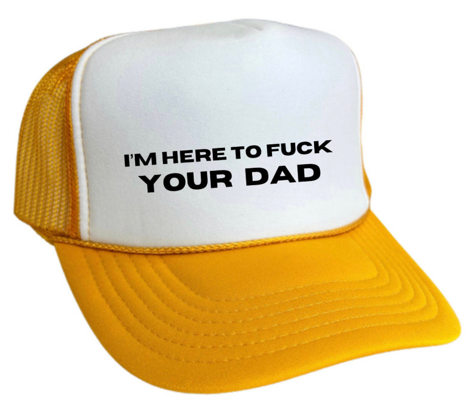 I’m Here To Fck Your Dad Trucker Hat Uncle Bekah’s Inappropriate Trucker Hats