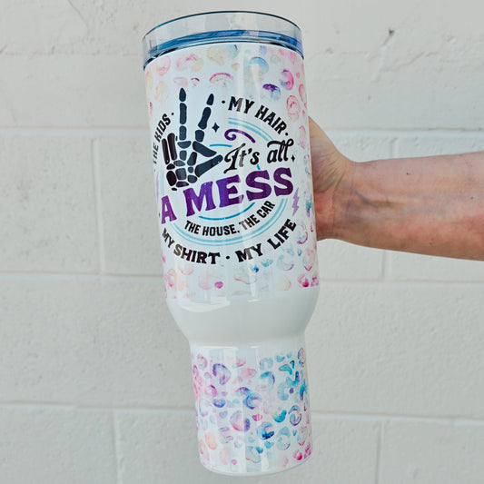 It's All A Mess 40oz Tumbler Tea-Shirt Shoppe