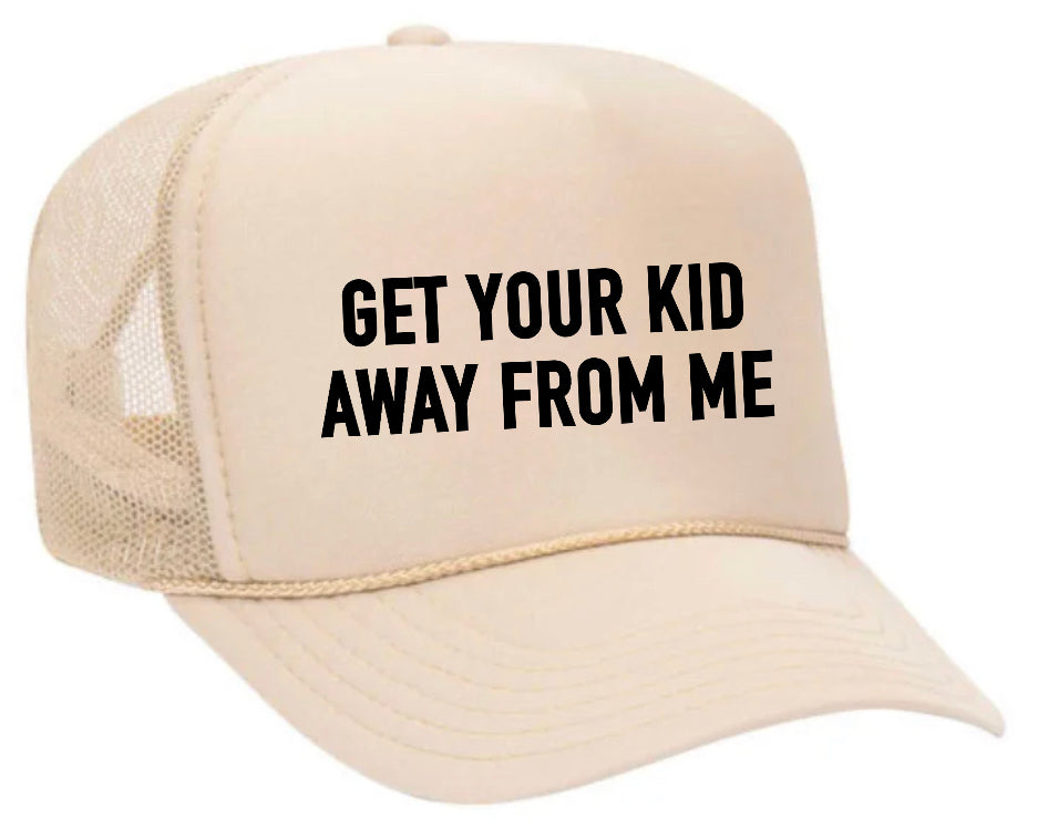 Get Your Kid Away From Me Trucker Hat Uncle Bekah’s Inappropriate Trucker Hats