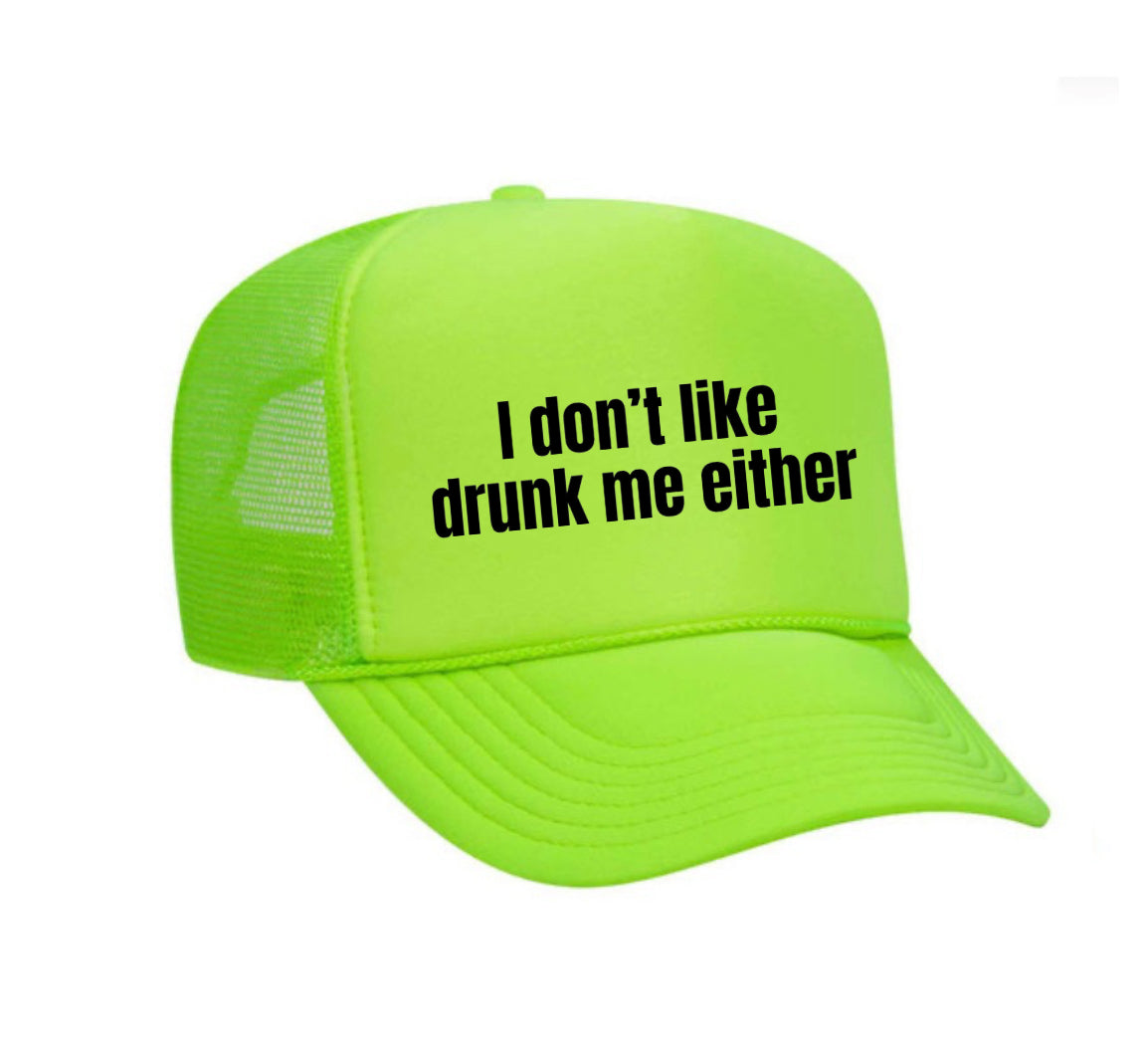 I Don’t Like Drunk Me Either Trucker Hat Uncle Bekah’s Inappropriate Trucker Hats