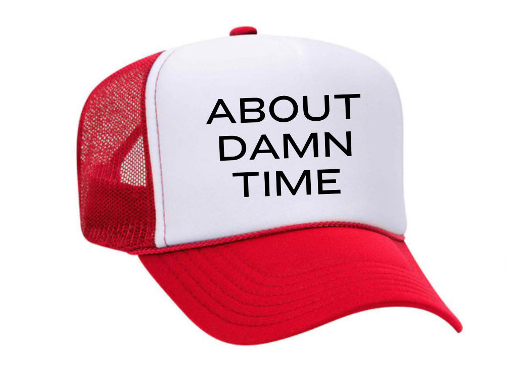 About Damn Time Trucker Hat Uncle Bekah’s Inappropriate Trucker Hats