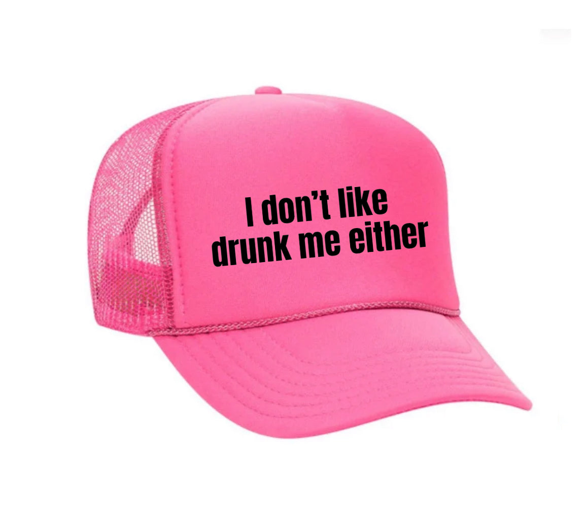 I Don’t Like Drunk Me Either Trucker Hat Uncle Bekah’s Inappropriate Trucker Hats