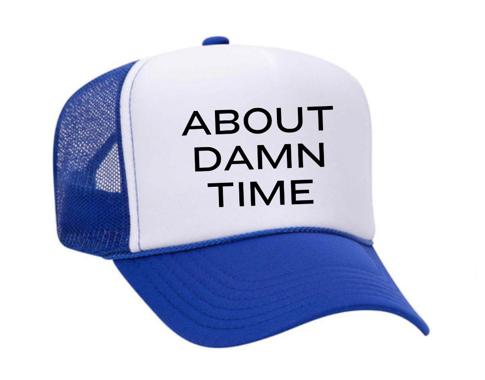 About Damn Time Trucker Hat Uncle Bekah’s Inappropriate Trucker Hats
