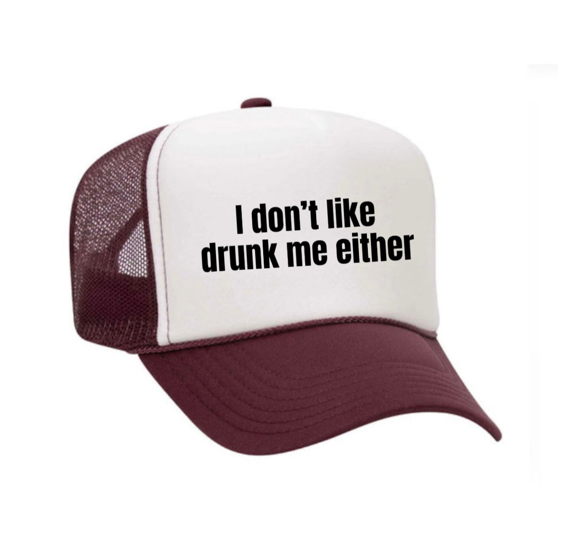 I Don’t Like Drunk Me Either Trucker Hat Uncle Bekah’s Inappropriate Trucker Hats