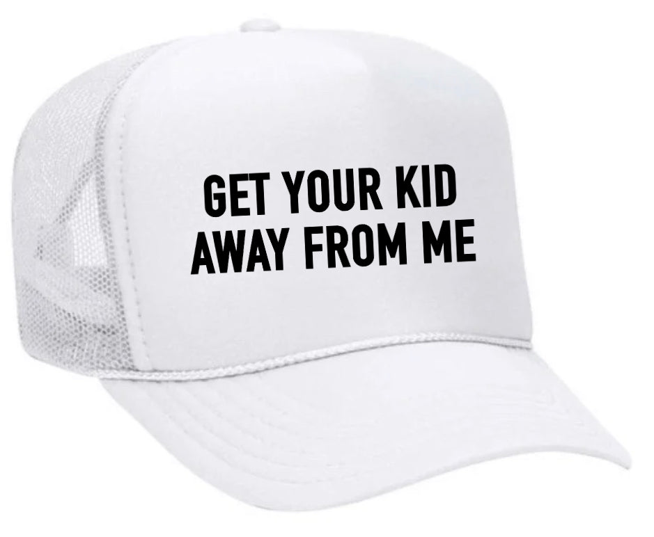 Get Your Kid Away From Me Trucker Hat Uncle Bekah’s Inappropriate Trucker Hats