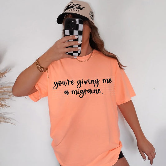 You're Giving Me a Migraine Graphic T-Shirt Gunpowder and Lace Boutique Nac