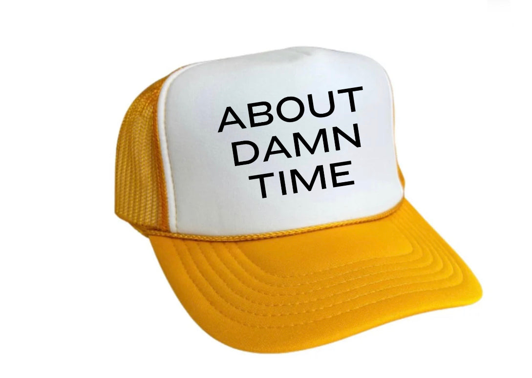 About Damn Time Trucker Hat Uncle Bekah’s Inappropriate Trucker Hats