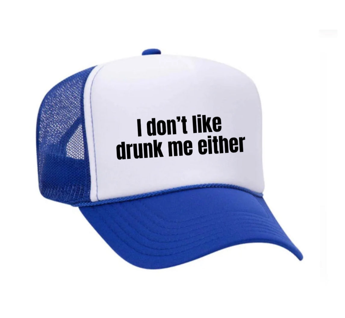 I Don’t Like Drunk Me Either Trucker Hat Uncle Bekah’s Inappropriate Trucker Hats