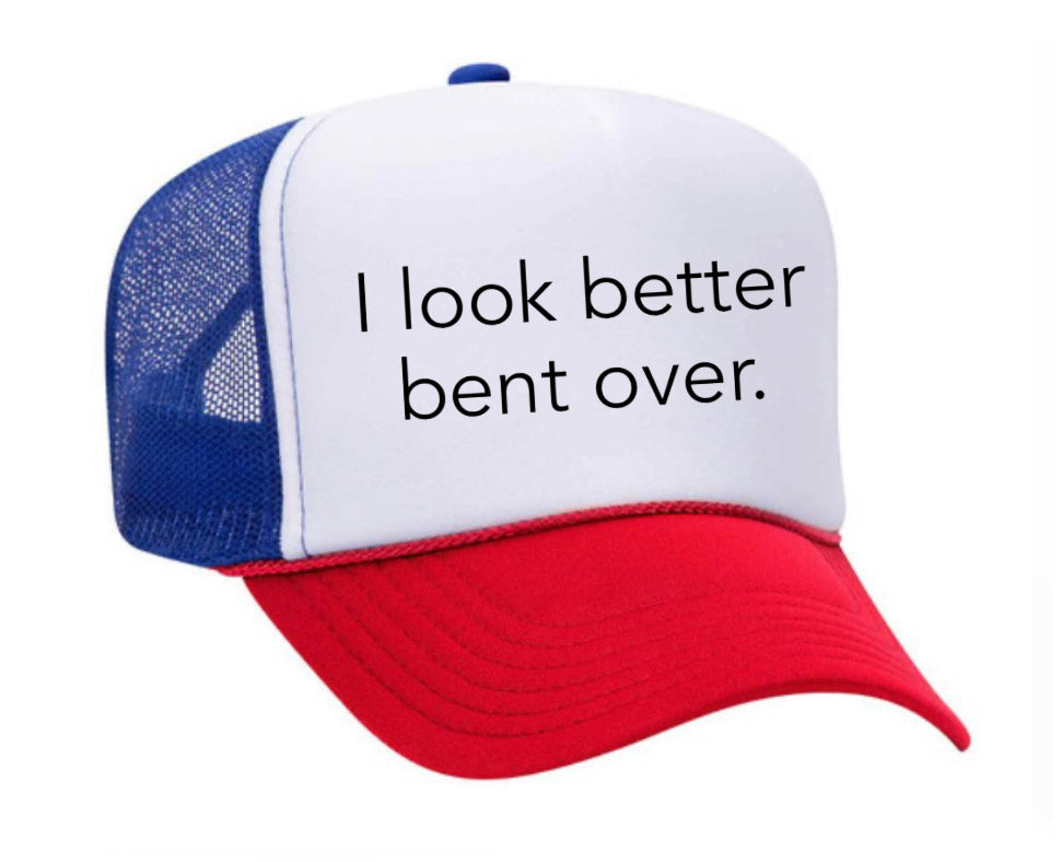 I Look Better Bent Over Trucker Hat Uncle Bekah’s Inappropriate Trucker Hats