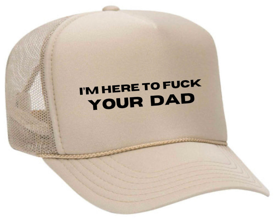I’m Here To Fck Your Dad Trucker Hat Uncle Bekah’s Inappropriate Trucker Hats